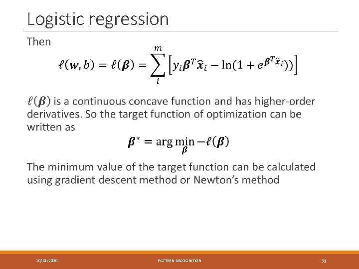 Logistic regression 10/31/2020 PATTERN RECOGNITION 31 