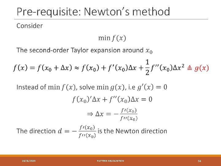 Pre-requisite: Newton’s method 10/31/2020 PATTERN RECOGNITION 34 