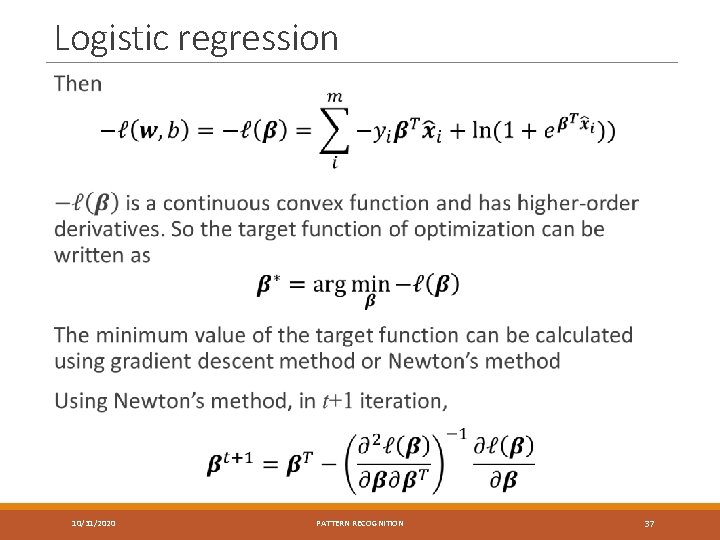 Logistic regression 10/31/2020 PATTERN RECOGNITION 37 