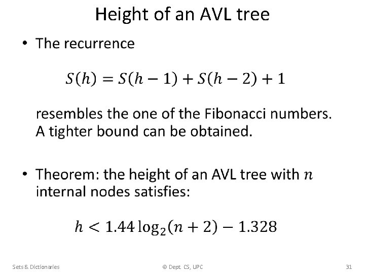 Height of an AVL tree • Sets & Dictionaries © Dept. CS, UPC 31