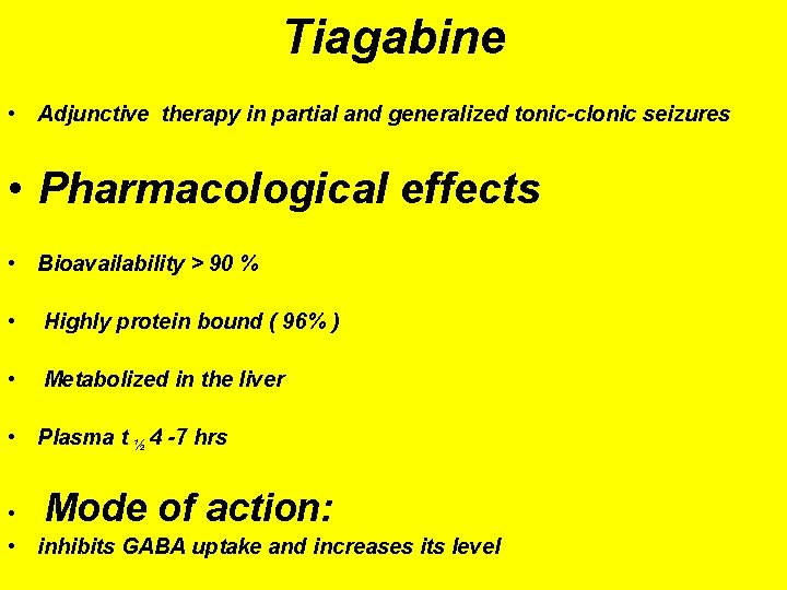 Tiagabine • Adjunctive therapy in partial and generalized tonic-clonic seizures • Pharmacological effects •