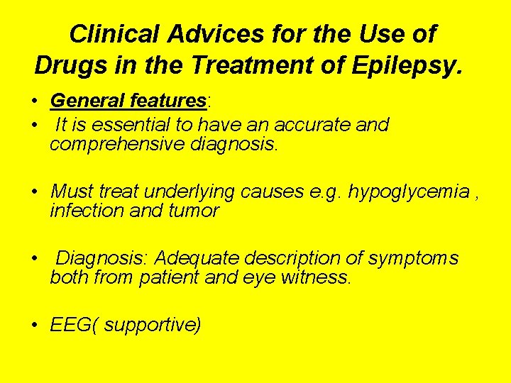 Clinical Advices for the Use of Drugs in the Treatment of Epilepsy. • General