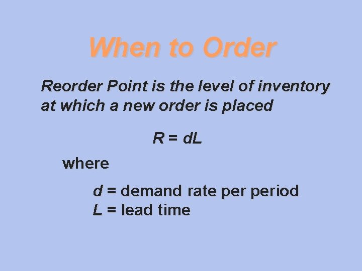 When to Order Reorder Point is the level of inventory at which a new