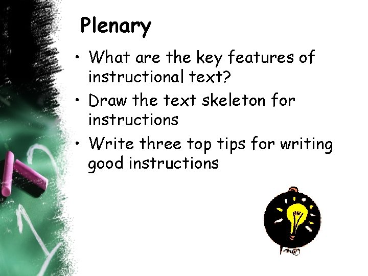 Plenary • What are the key features of instructional text? • Draw the text