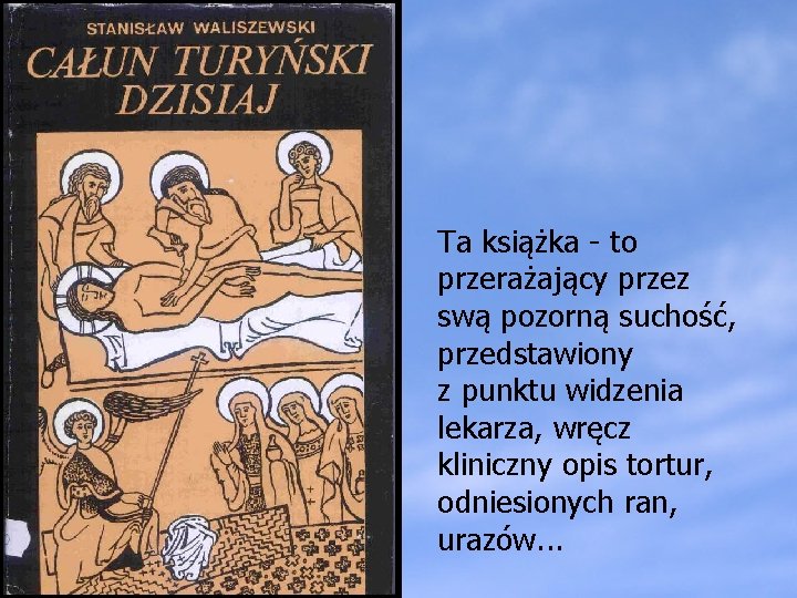 Ta książka - to przerażający przez swą pozorną suchość, przedstawiony z punktu widzenia lekarza,