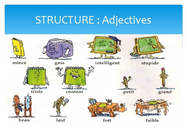 STRUCTURE : Adjectives STRUCTURE : Adjectives