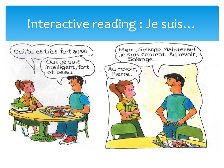 Interactive reading : Je suis… Interactive reading : Je suis…