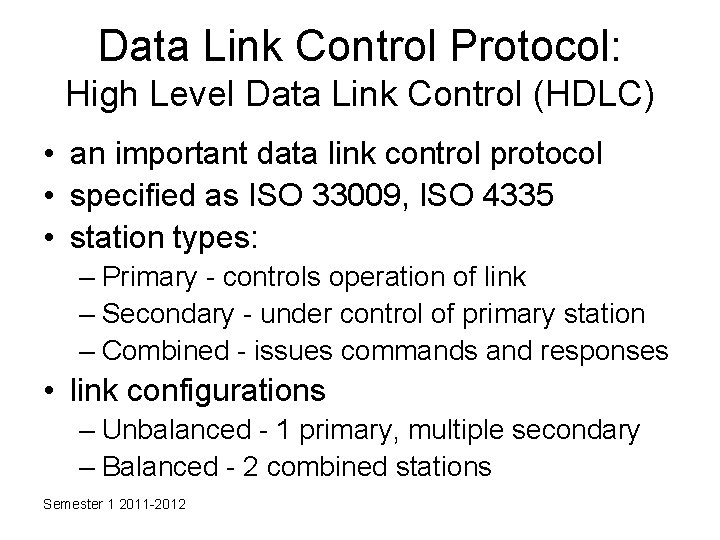 Data Link Control Protocol: High Level Data Link Control (HDLC) • an important data