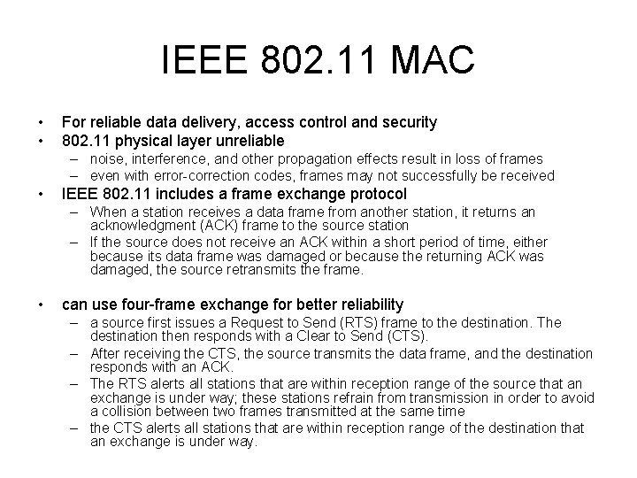 IEEE 802. 11 MAC • • For reliable data delivery, access control and security