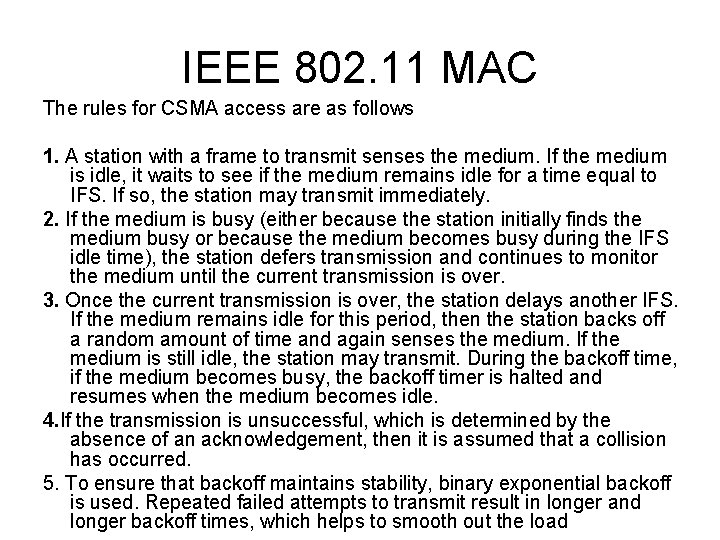 IEEE 802. 11 MAC The rules for CSMA access are as follows 1. A