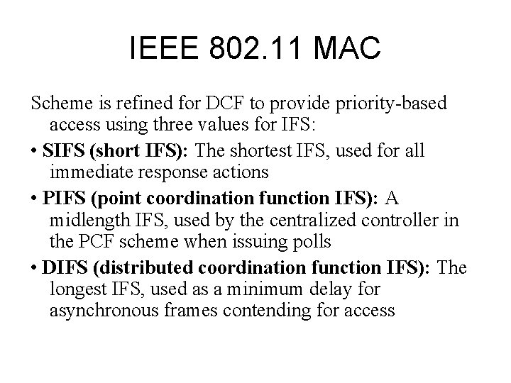 IEEE 802. 11 MAC Scheme is refined for DCF to provide priority-based access using