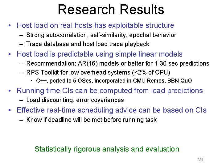 Research Results • Host load on real hosts has exploitable structure – Strong autocorrelation, Research Results • Host load on real hosts has exploitable structure – Strong autocorrelation,