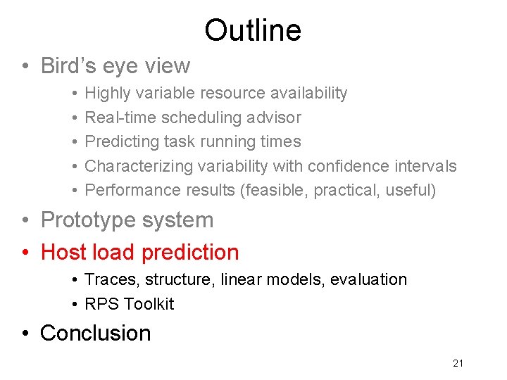 Outline • Bird’s eye view • • • Highly variable resource availability Real-time scheduling Outline • Bird’s eye view • • • Highly variable resource availability Real-time scheduling
