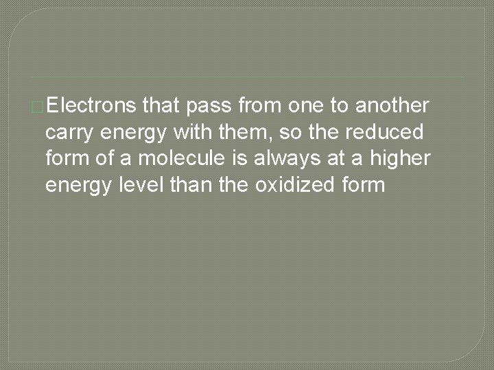 �Electrons that pass from one to another carry energy with them, so the reduced