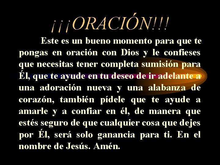 ¡¡¡ORACIÓN!!! Este es un bueno momento para que te pongas en oración con Dios