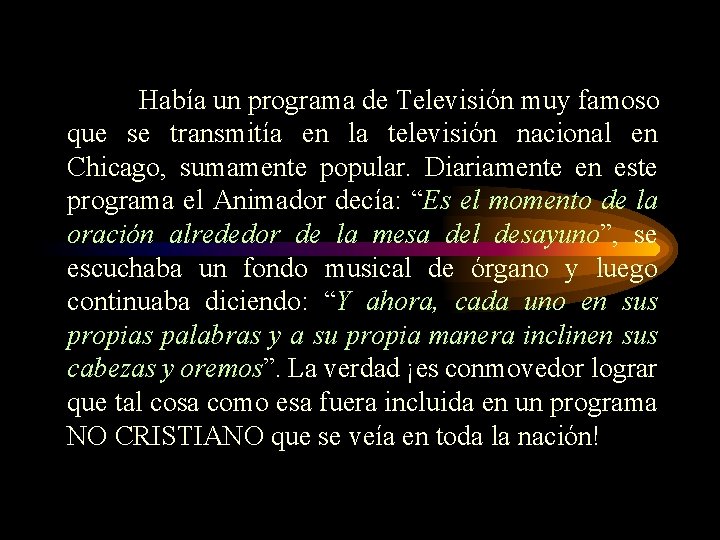 Había un programa de Televisión muy famoso que se transmitía en la televisión nacional