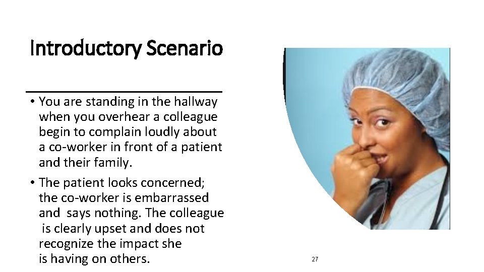 Introductory Scenario • You are standing in the hallway when you overhear a colleague