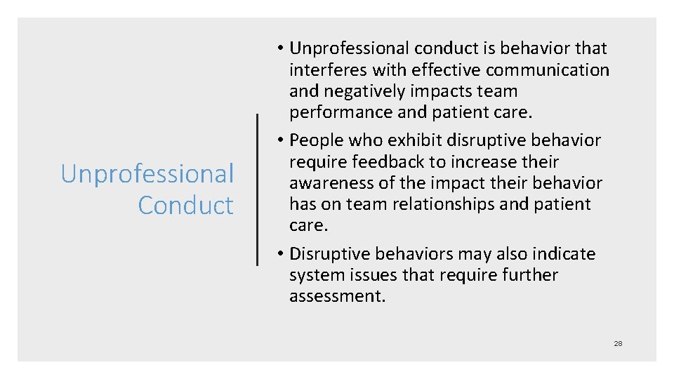 Unprofessional Conduct • Unprofessional conduct is behavior that interferes with effective communication and negatively