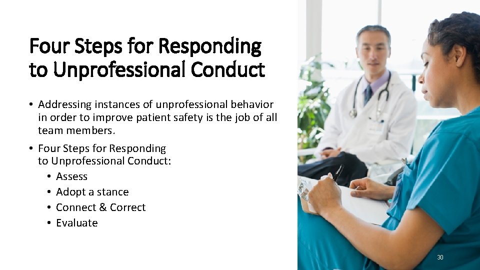 Four Steps for Responding to Unprofessional Conduct • Addressing instances of unprofessional behavior in