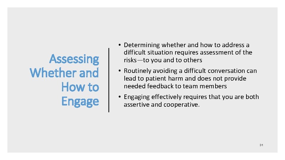 Assessing Whether and How to Engage • Determining whether and how to address a