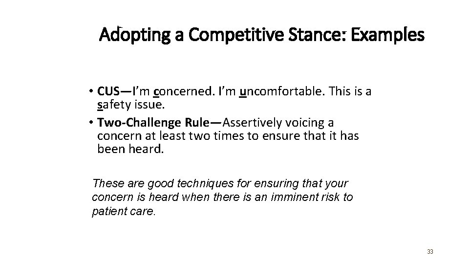 Adopting a Competitive Stance: Examples • CUS—I’m concerned. I’m uncomfortable. This is a safety