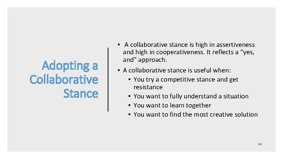 Adopting a Collaborative Stance • A collaborative stance is high in assertiveness and high