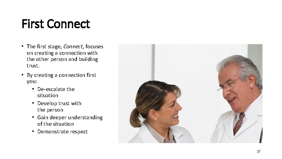 First Connect • The first stage, Connect, focuses on creating a connection with the