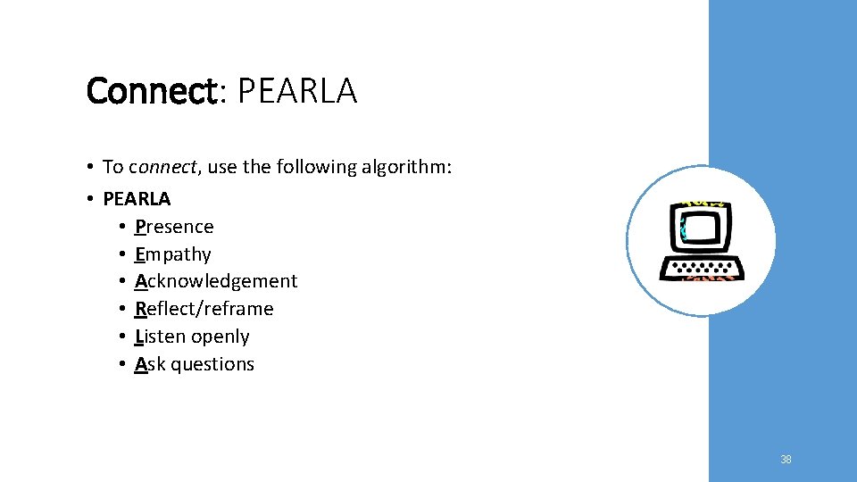 Connect: PEARLA • To connect, use the following algorithm: • PEARLA • Presence •