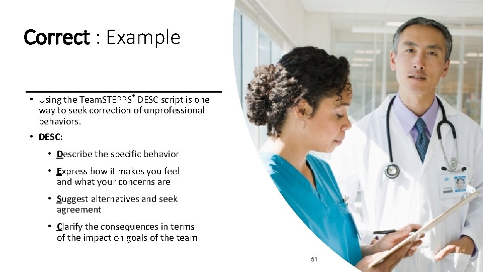Correct : Example • Using the Team. STEPPS® DESC script is one way to