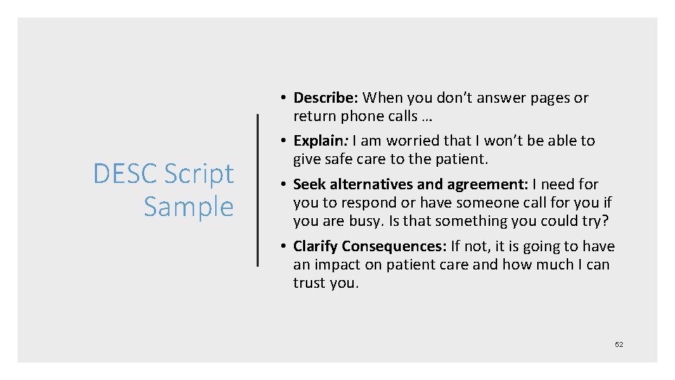 DESC Script Sample • Describe: When you don’t answer pages or return phone calls