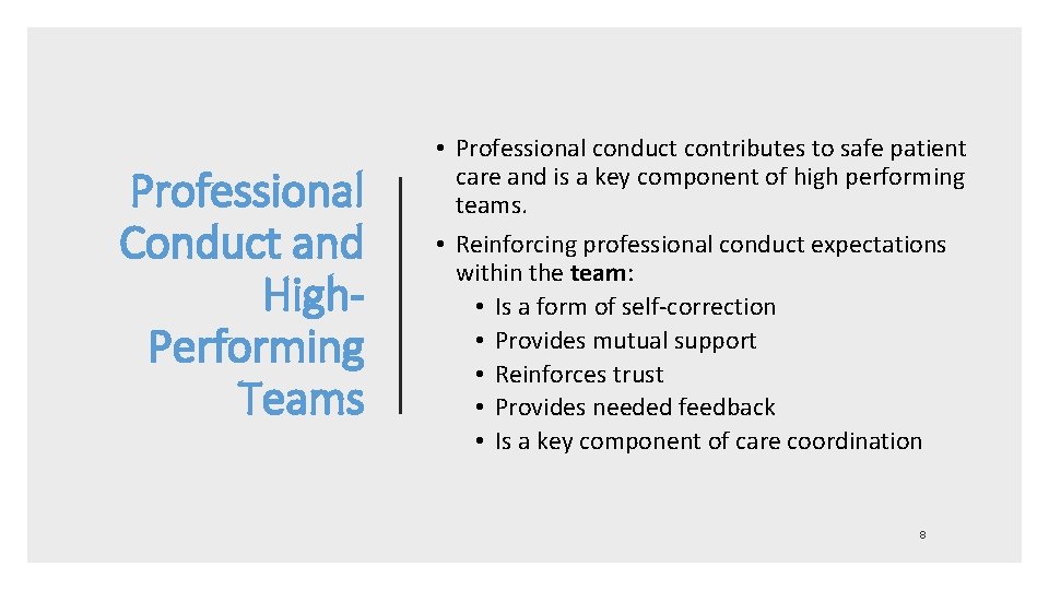 Professional Conduct and High. Performing Teams • Professional conduct contributes to safe patient care