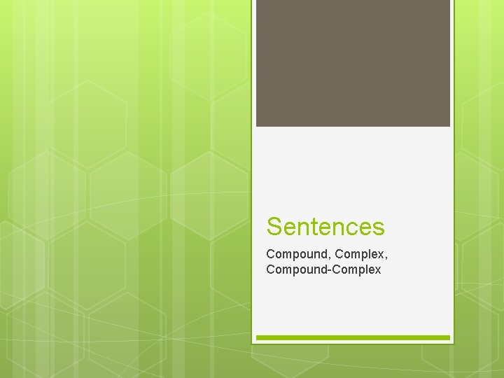 Sentences Compound, Complex, Compound-Complex 