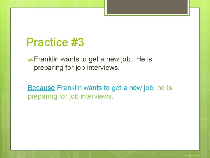 Practice #3 Franklin wants to get a new job. He is preparing for job
