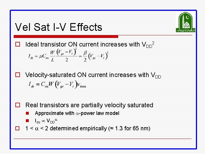 Vel Sat I-V Effects o Ideal transistor ON current increases with VDD 2 o Vel Sat I-V Effects o Ideal transistor ON current increases with VDD 2 o