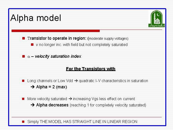 Alpha model n Transistor to operate in region: (moderate supply voltages) n v no Alpha model n Transistor to operate in region: (moderate supply voltages) n v no