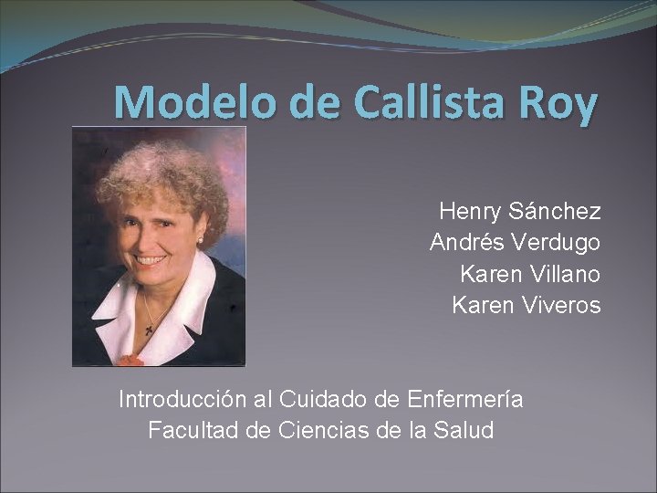 Modelo de Callista Roy Henry Sánchez Andrés Verdugo Karen Villano Karen Viveros Introducción al Modelo de Callista Roy Henry Sánchez Andrés Verdugo Karen Villano Karen Viveros Introducción al