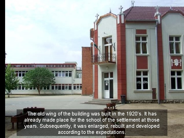 The old wing of the building was built in the 1920’s. It has already