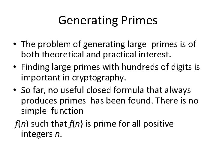 Generating Primes • The problem of generating large primes is of both theoretical and