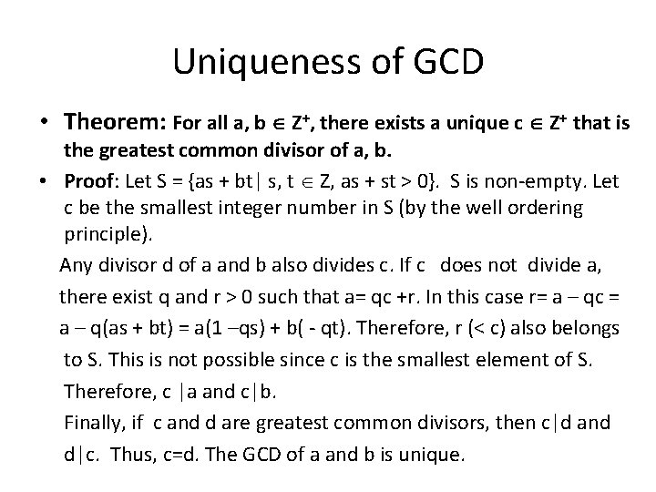 Uniqueness of GCD • Theorem: For all a, b Z+, there exists a unique