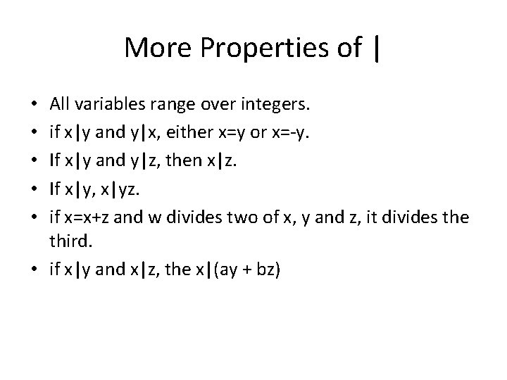 More Properties of | All variables range over integers. if x|y and y|x, either