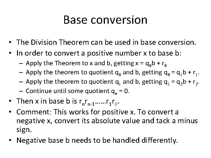 Base conversion • The Division Theorem can be used in base conversion. • In