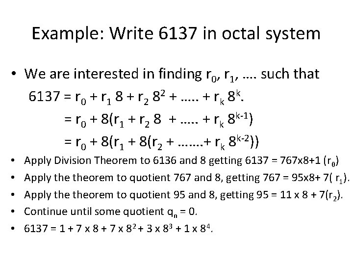 Example: Write 6137 in octal system • We are interested in finding r 0,