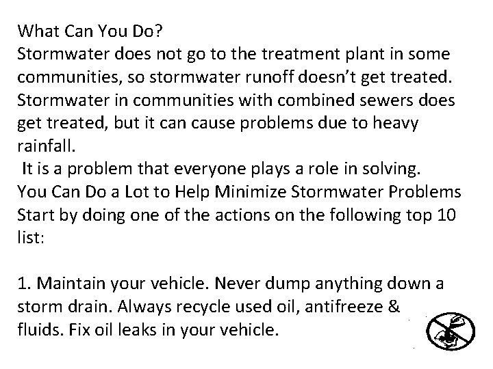 What Can You Do? Stormwater does not go to the treatment plant in some