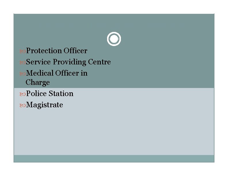 To Whom Can You Complain? Protection Officer Service Providing Centre Medical Officer in Charge
