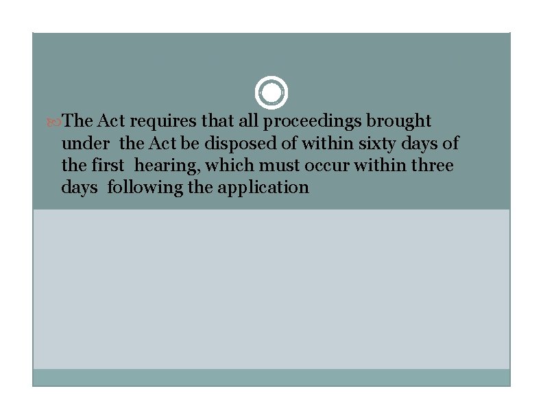 Time Prescribed by PWDV Act The Act requires that all proceedings brought under the