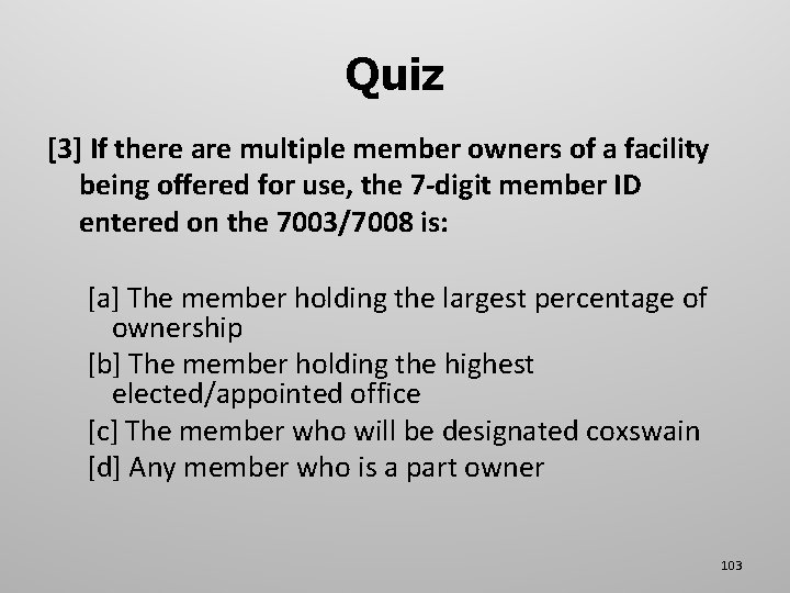 Quiz [3] If there are multiple member owners of a facility being offered for