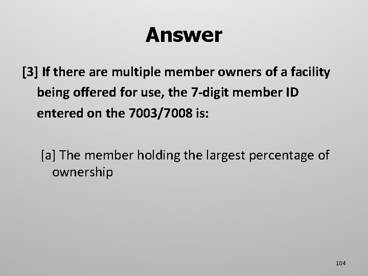 Answer [3] If there are multiple member owners of a facility being offered for