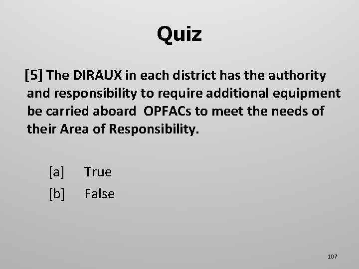 Quiz [5] The DIRAUX in each district has the authority and responsibility to require