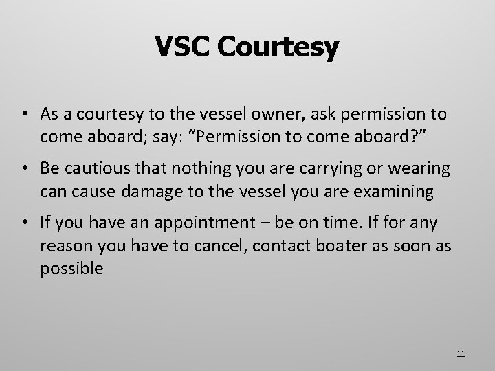VSC Courtesy • As a courtesy to the vessel owner, ask permission to come