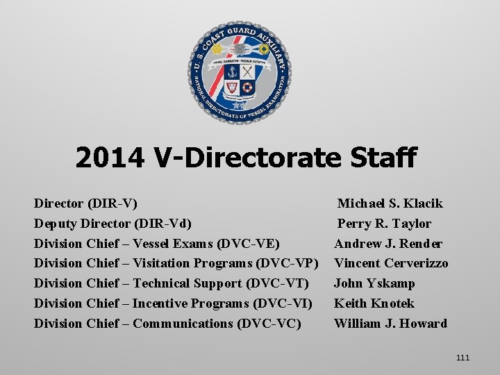 2014 V-Directorate Staff Director (DIR-V) Deputy Director (DIR-Vd) Division Chief – Vessel Exams (DVC-VE)